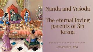 Nanda and Yaśodā The eternal loving parents of Śrī Krsna  ISKCON Chowpatty  Amarendra Dāsa