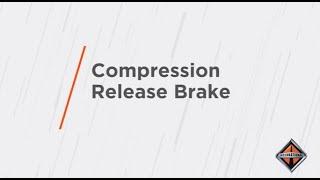 Compression Release Brake with International® S13 Integrated Powertrain