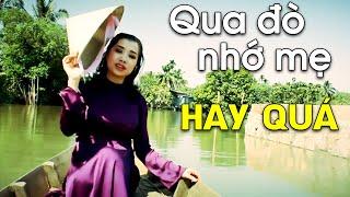 Qua Đò Nhớ Mẹ - Vy Hương - Ca Khúc Về Mẹ Nghe Mà Rưng Rưng Nước Mắt