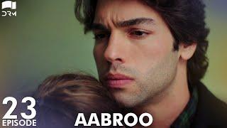 Aabroo  Matter of Respect - EP 23  Turkish Drama  Kerem Bürsin  Urdu Dubbing  RD1