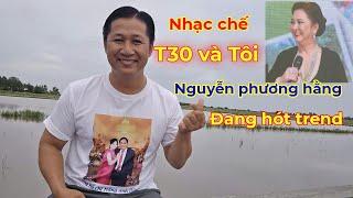 t30 nguyễn phương hằng chế lời hay quá nhạc chế #nhacche