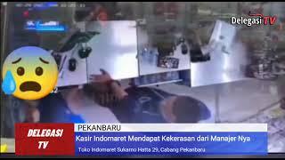 Viral Video CCTV Penganiayaan Karyawan Indomaret Cabang Pekanbaru Riau Oleh Managernya