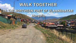 SOMEWHERE IN THE NORTH OF ULAANBAATAR  WALK TOGETHER  TRAVEL MONGOLIA
