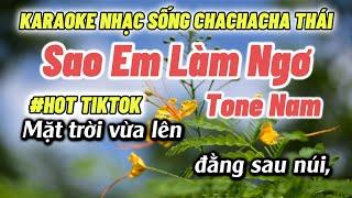 Karaoke Sao Em Làm Ngơ Tone Nam ChaChaCha Thái Hot TikTok Mới Nhất 2024  Phát Organ