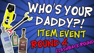 Whos Your Daddy ITEM EVENT FLASHBACK ROUND 4 Retainer Baby Disably & Daddy Drinks