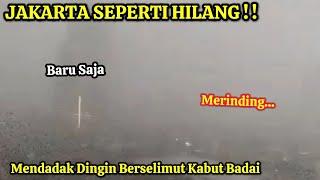 MIRIP PUNCAK BOGOR  DETIK² JAKARTA SEPERTI HILANG DILAHAP KABUT BADAI