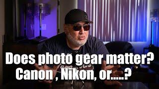 Does gear matter in photography? Nikon or Canon? What it means to be a fan or fanboy