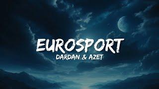Dardan & Azet - Eurosport Lyrics