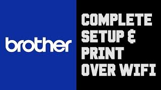 Brother Printer Complete Setup Guide - Brother Printer How To Setup & Print Over Wifi on Windows 11