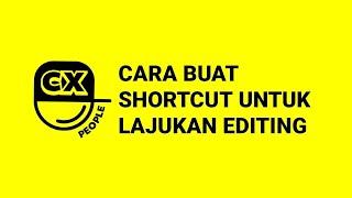 1 MIN SHARING CARA BUAT SHORTCUT UNTUK LAJUKAN EDITIND