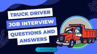 Truck Driver Job Interview Questions And Answers 