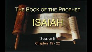 Chuck Missler - Isaiah Session 8 Chapters 19-22