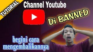 TUTORIAL YOUTUBE  PENGALAMAN CHANNEL DI BANNED & CARA MENGEMBALIKAN CHANNEL YOUTUBE YANG DI BANNED