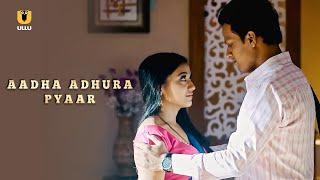 Romance With Husbands Brother  Aadha Adhura Pyaar   Ullu EnglishDownload & Subscribe to Ullu App