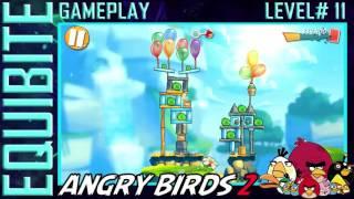 Angry Birds 2 Gameplay Level# 11  Equibite presents...