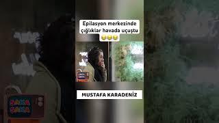 Epilasyon merkezinde çığlıklar havada uçuştu  #mustafakaradeniz #shorts