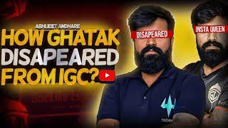 HOW HE DISAPEARED FROM THE IGC- @ghatakgaming9127 ? CONTROVERSIES KILLED HIS CAREER  ELGY GAMING