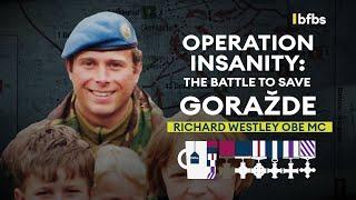 Operation Insanity The Battle to Save Gorazde  TEA & MEDALS