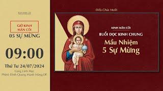  Đọc Kinh Chung  24072024  5 Sự Mừng - Sáng Thứ Tư Tuần XVI Thường Niên B.