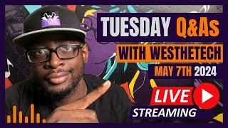 TUESDAY Q&As WITH WESTHETECH  MAY 7TH 2024  MUSIC INDUSTRY TIPS