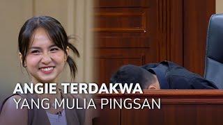 ANGIE MARCHERIA TERDAKWA YANG MULIA PINGSAN 24 - MAIN HAKIM SENDIRI