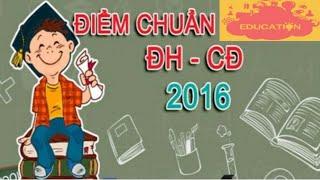 HÀNH TINH KÌ THÚ DANH SÁCH CÁC TRƯỜNG ĐẠI HỌC CÔNG BỐ ĐIỂM CHUẨN 2016