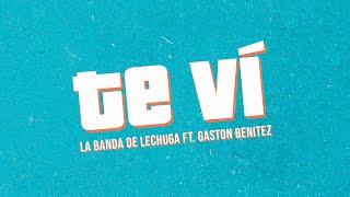 La Banda de Lechuga ft Gaston Benitez ft Damian Perez - Te vi │ Video Lyric 2020