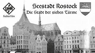 Rostock - Die Stadt der sieben Türme 1936 - UFA Kulturfilm Rostock vor dem Krieg HQ