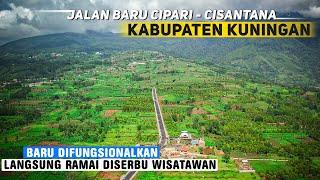 ASLI INDAHH ‼️ MAKIN CEPAT KE AREA WISATA DI KUNINGAN VIA AKSES JALAN BARU CIPARI - CISANTANA