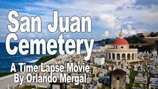 Old San Juan Cemetery Time Lapse