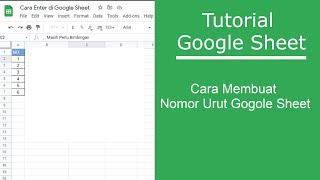 Tutorial Google Spreadsheet Bagian 5 Cara Membuat Nomor Urut Google Sheet