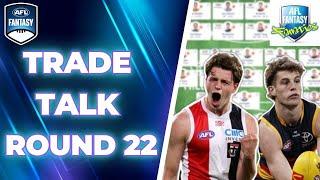 Round 22 Trade Talk  AFL Fantasy 2024