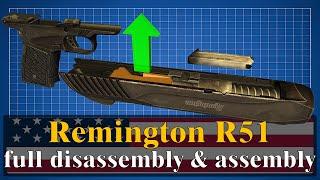 Remington R51 full disassembly & assembly