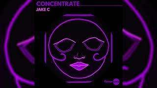 Jake C - Concentrate