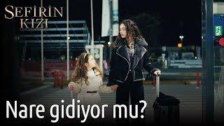 Sefirin Kızı 7. Bölüm - Nare Gidiyor mu?