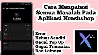 Cara Mengatasi Semua Masalah Pada Aplikasi Xcashshop  Cara Atasi Xcashshop Error