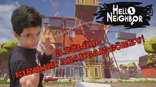 HELLO NEIGHBOR BÖLÜM 3 KIRMIZI ANAHTAR GÖREVİ PART 3 ACT RED KEY