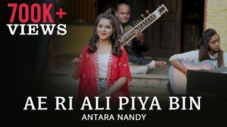 Ae Ri Ali Piya Bin  Raag Yaman  Antara Nandy ft Arjit Agarwal