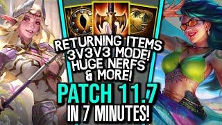 Patch 11.7 In 7 Minutes - Returning Items HUGE Nerfs Buffs & More