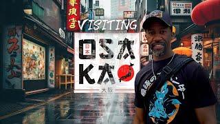 OSAKA JAPAN VLOG  TOP THINGS TO REMEMBER TO DO & PLACES TO VISIT  filmed in 4K