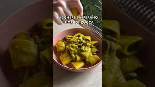 Paccheri zafferano e fiori di zucca 