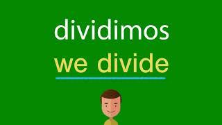 Como dizer dividimos em inglês