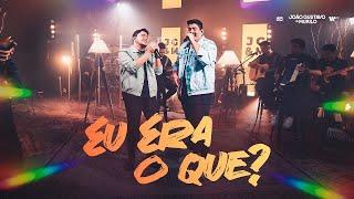 João Gustavo e Murilo - Eu Era O que - Bora João Gustavo Vai Murilo