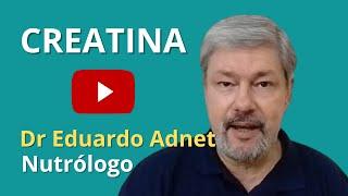 CREATINA PARA OS MÚSCULOS DE ADULTOS IDOSOS E JOVENS DR EDUARDO ADNET NUTRÓLOGO E PSIQUIATRA