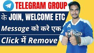 How to delete autometically welcome message in telegram group  Delete all message in telegram group