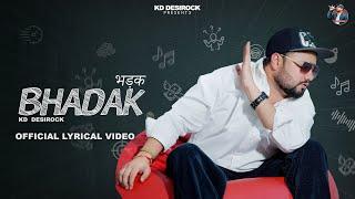 KD DESIROCK - BHADAK Official Lyrical Video  Latest Haryanvi Songs Haryanavi 2024
