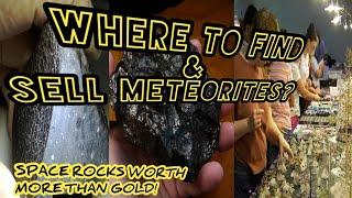 WHERE TO FIND & SELL METEORITES SPACE ROCKS WORTH MORE THAN GOLD #meteor #meteorite #asteroid