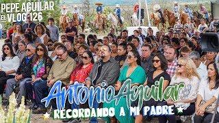 Pepe Aguilar - El Vlog 126 - Recordando a Mi Padre