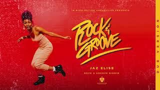 Jaz Elise - Rock And Groove DUB Official Audio  Rock & Groove Riddim