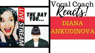 LIVE REACTION Diana Ankudinova THE DAY YOU... Vocal Coach Reacts and Deconstructs